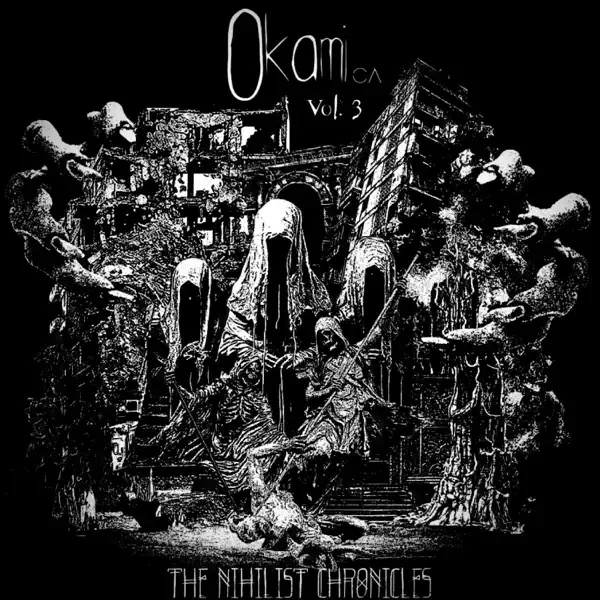 Okami CA - Vol.3: The Nihilist Chronicles [EP] (2025)