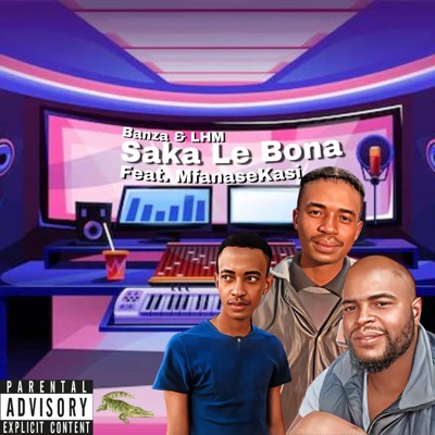 SAKA LE BONA (feat. MFANASEKASI) - Single
