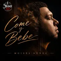 Come y Bebe — Moises Nunez