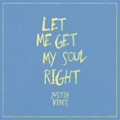 Let Me Get My Soul Right - Single