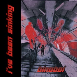 I've Been Sinking Binoboi