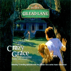 Down Gilead Lane, Season 1: Crazy Grace - CBH Ministries