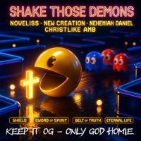 Shake those demons (feat. Noveliss, Christlike AMB & Nehemiah Daniel) [Special Version] - Single - New Creation