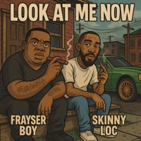 Look at me Now (feat. Frayser Boy) - Single - Skinny Loc