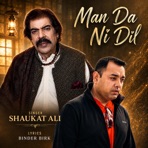 Man Da Ni Dil (feat. Shaukat Ali) - Single
