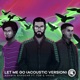 Let Me Go Acoustic Version feat FSB Vaxxe Single