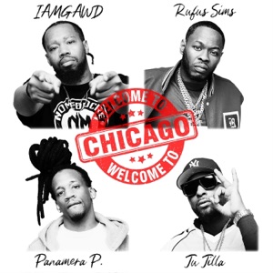 Welcome to Chicago (feat. IAMGAWD, Rufus Sims, Panamera P, Ju Jilla & True Cipher)