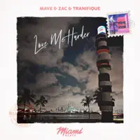 Love Me Harder — Mave & Zac/TRANIFIQUE