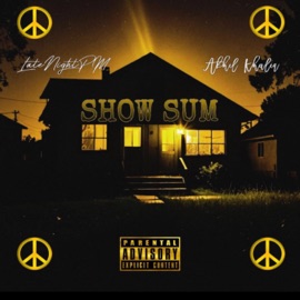 Show Sum (feat. Akhil Khaliq) LateNightPM