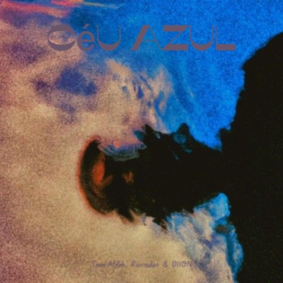 Céu Azul (feat. Russadas & DIION) - Single