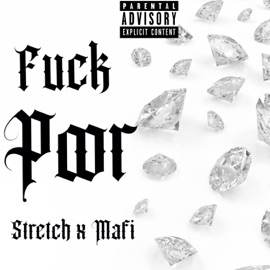 F**k Poor (feat. Mafi) Stretch Stackz