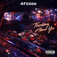THINKING ABOUT YOU - Single - 4Feddi
