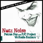Nutz Noise (Petrae Foy & PJC Project vs. Rosie Romero) [Remixes]