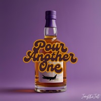 Pour Another One - Single - JaytheJet