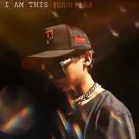 I AM THIS - Toñin Peña