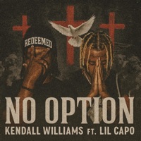 No Option (feat. Lil Capo) - Single - Kendall Williams