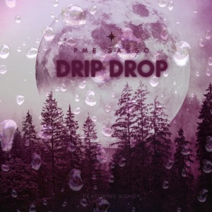 Drip Drop (feat. Bishop)
