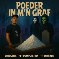 Poeder In M'n Graf - Single - CRYOGENiC, HET POMPSTATION & Titan Hexor