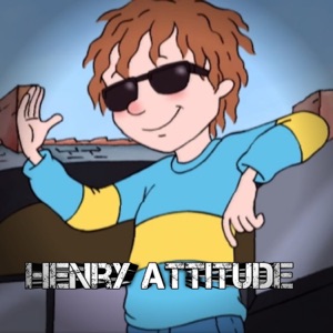 Henry attitude