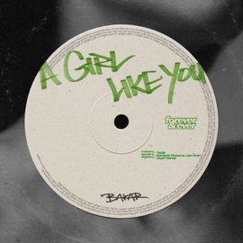 A Girl Like You Bakar