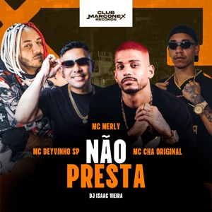Não Presta (feat. MC DEYVINHO SP & DJ Isaac Vieira)