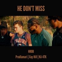 HE DON'T MISS (feat. Prodlamari, Xay Hill & Kii 4TK) - Single - HR0B