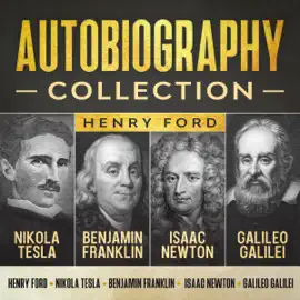 Autobiography Collection: Henry Ford, Nikola Tesla, Benjamin Franklin, Isaac Newton, and Galileo Galilei