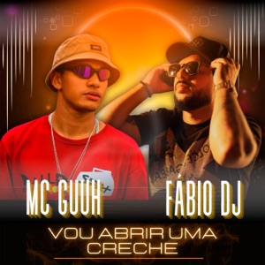 Eu Vou Até Abrir uma Creche (feat. O MC Guuh)