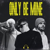 Only Be Mine artwork