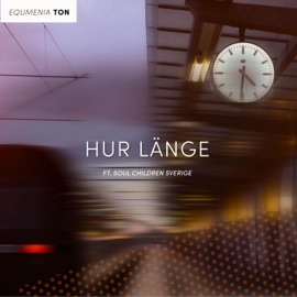 Hur länge (feat. Soul Children Sverige) Equmenia Ton