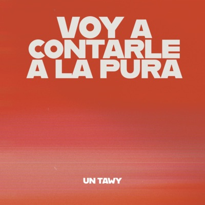 Voy a contarle a la pura - Single
