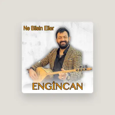 Listen to Ankaralı Engincan, watch music videos, read bio, see tour dates & more!