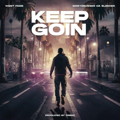 Keep Goin (feat. SirEyeBusser Da Bleeder) - Single