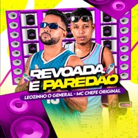 Revoada e Paredao - Single - Leozinho O General & MC Chefe Original
