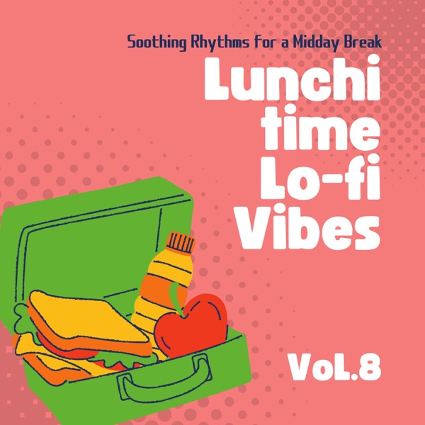 Lunchtime Lo-fi Vibes - Soothing Rhythms for a Midday Break Vol.8