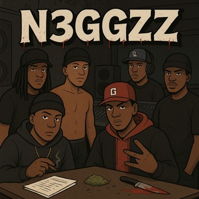 N3GGZZ (feat. VNN3X, G RUFF, BLAQ MAN, DOEBOY SUPREME & DAME HARLEY) - Single