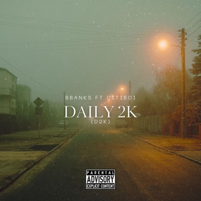 Daily 2K (D2k) (feat. Citiboi) - Single