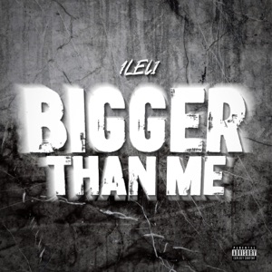 BIGGER THAN ME