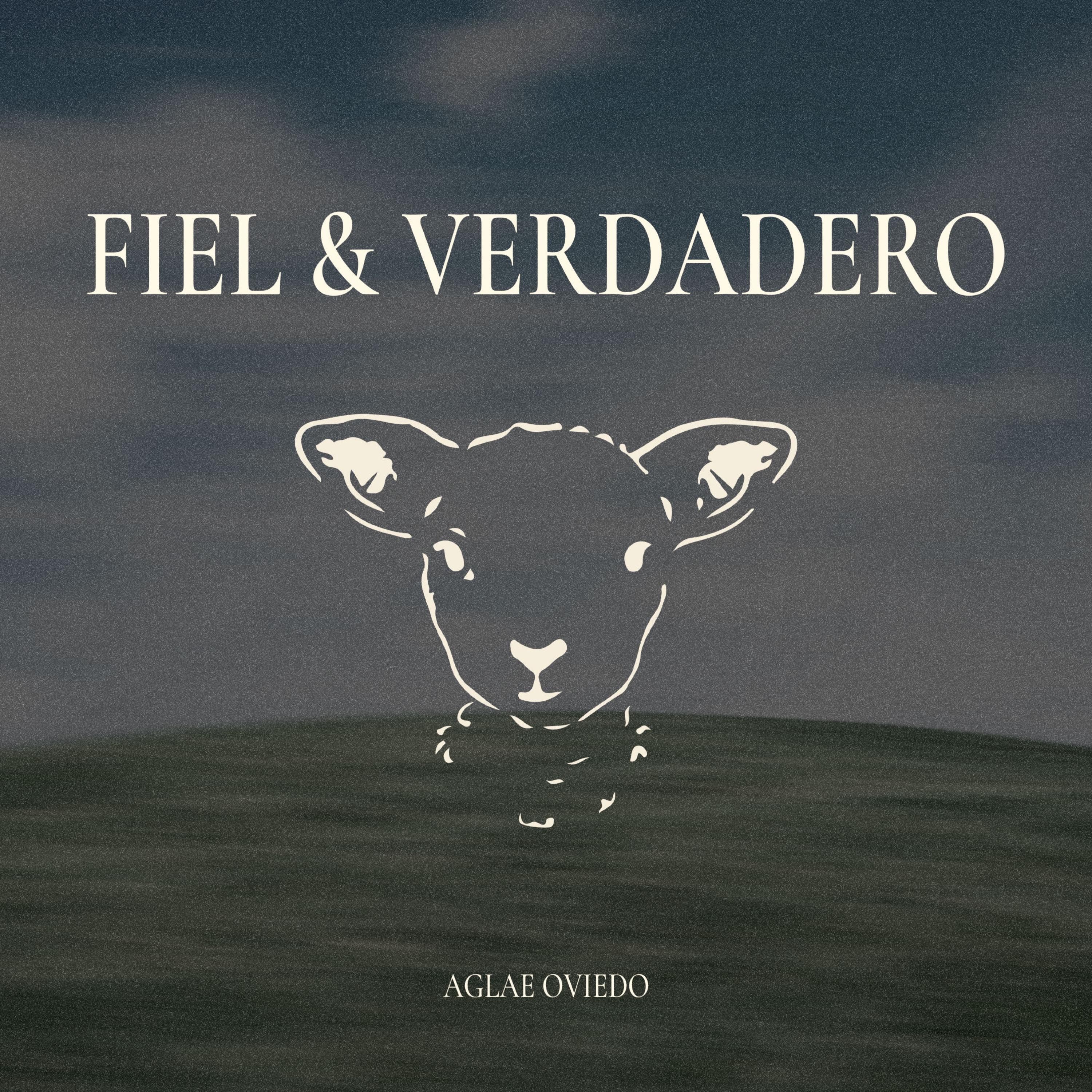 Aglae Oviedo - Fiel y Verdadero