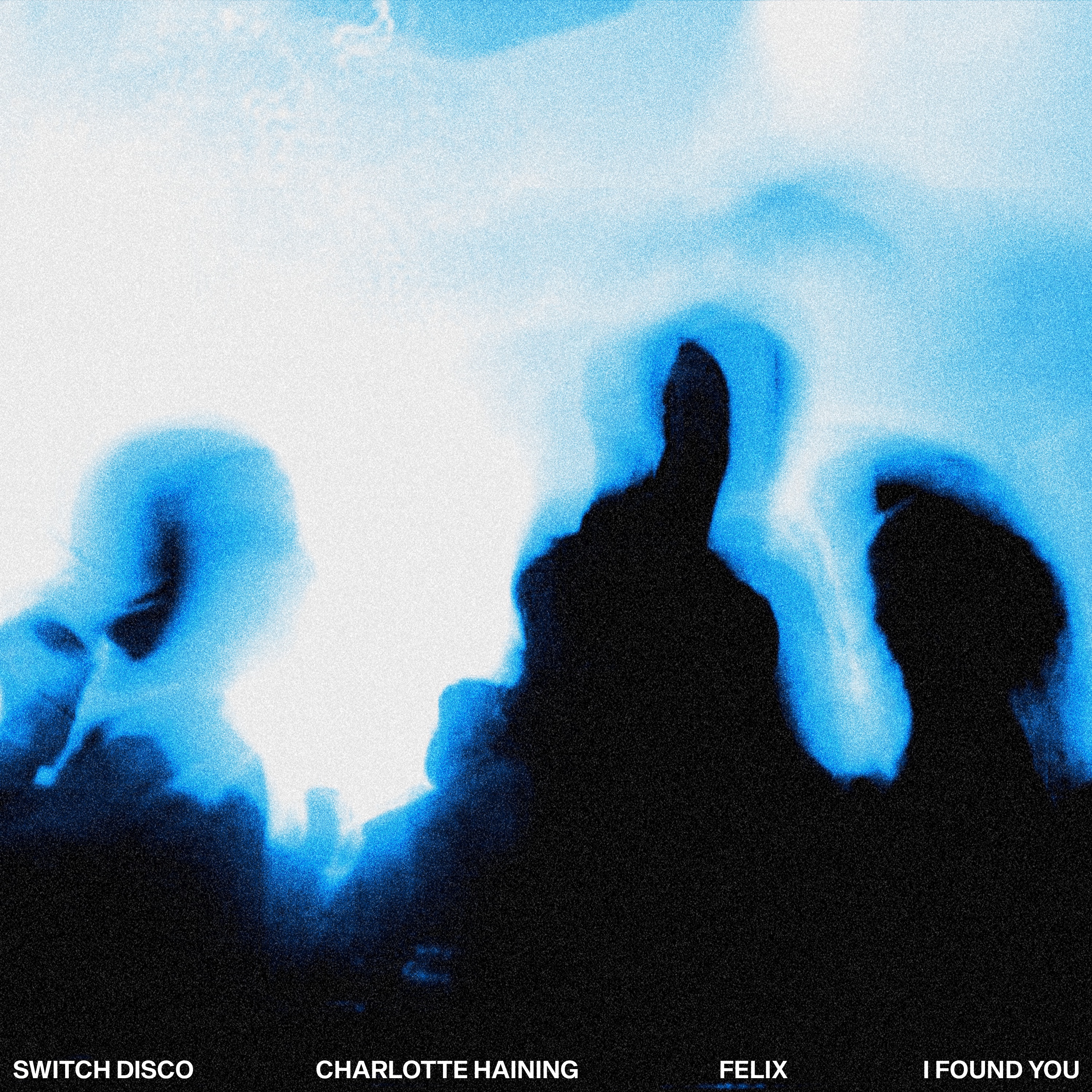Switch Disco/Charlotte Haining/Felix - I FOUND YOU Switch Disco