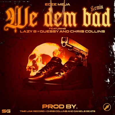 We dem bad remix (feat. Lazy B, Quessy & Chris Collins) - Single