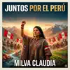 Milva Claudia - JUNTOS POR EL PERU