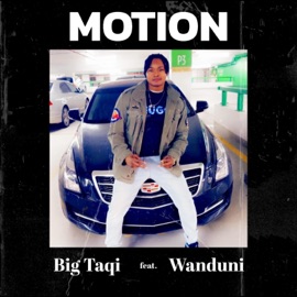 Motion (feat. Wanduni) Big Taqi