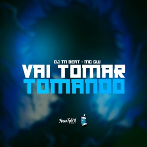Vai Tomar Tomando (Slowed + Reverb)