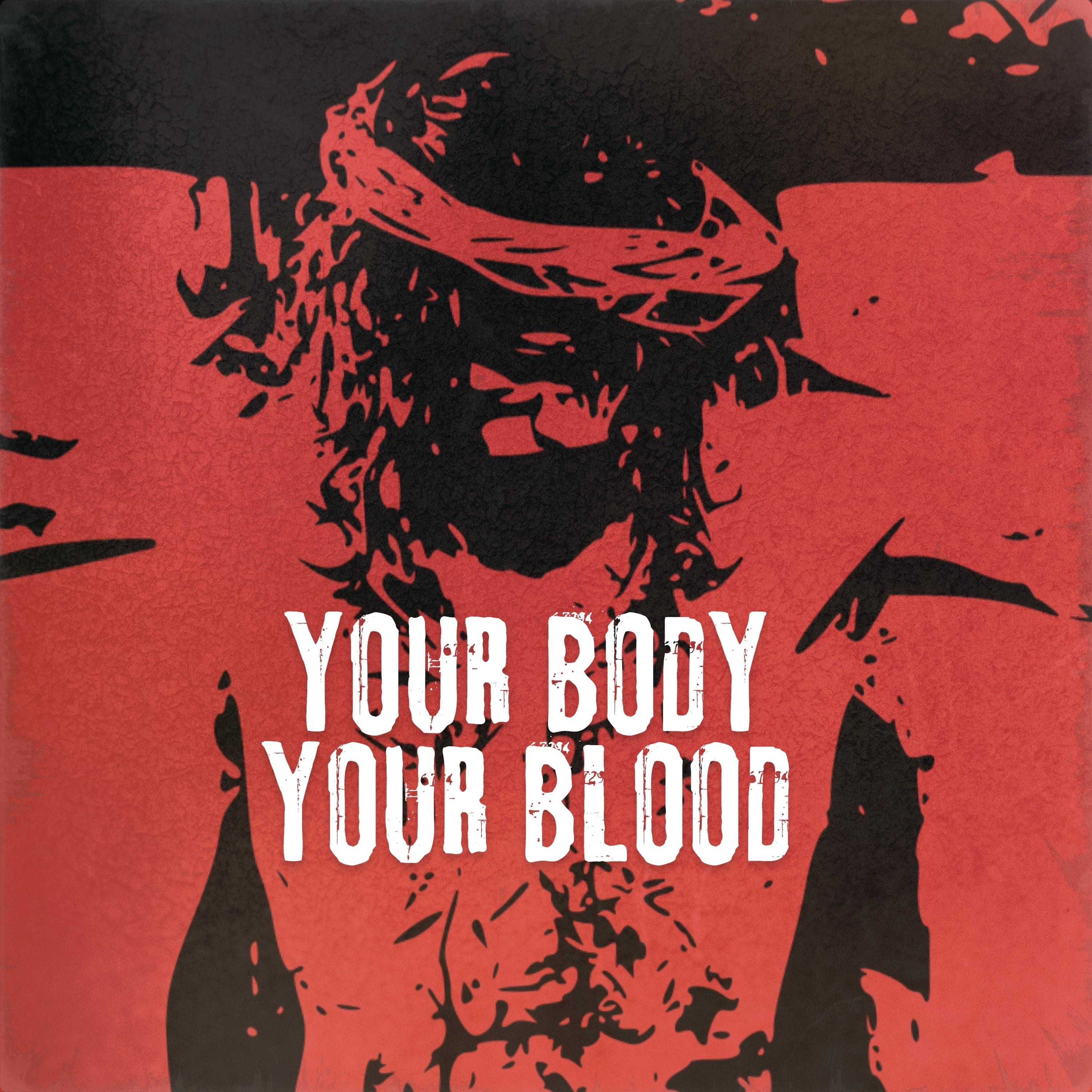 YOUR BODY, YOUR BLOOD - Single