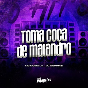 Toma Coça de Malandro (feat. Mc Dobella)