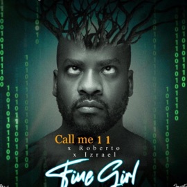 Fine Girl (feat. Izrael & Roberto) Call me 11
