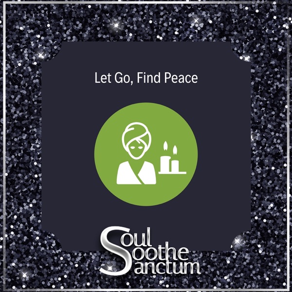 Let Go, Find Peace