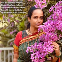 Ni Nanna Bali Iralu - Single - Meghana Kulkarni