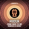 Come Back to Me (Rameses B Remix) [feat. Maduk] - Single